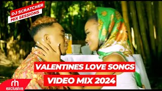 VALENTINES LOVE SONGS MIX 2024 VALENTINES AFROBEAT BONGO KENYAN POP LOVE SONGS MIX DJ SCRATCHER [upl. by Yarised]