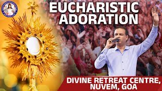 EUCHARISTIC ADORATION  BR PRAKASH DSOUZA  DIVINE RETREAT CENTRE NUVEM GOA  DAY 2 [upl. by Eixam]