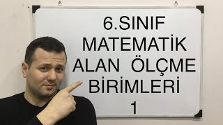 6SINIF MATEMATİK ALAN ÖLÇME BİRİMLERİ 1 kadirhoca [upl. by Amalia]