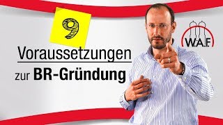 Betriebsrat gründen  Die 9 wichtigsten Voraussetzungen zur BRGründung  Betriebsrat gründen [upl. by Ledda]