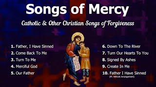 Songs of Mercy  10 Catholic and Other Christian Songs of Forgiveness  Catholic Choir with Lyrics [upl. by Akerdal]