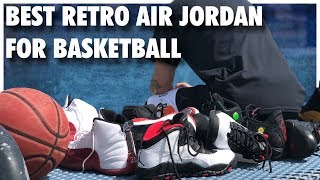 Best RETRO Air Jordans for Basketball [upl. by Julianna]