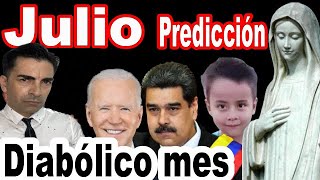 PREDICCIONES MUNDIALES DEL MES DE JULIO 2024 ELECCIONES EN VENEZUELACASO LOANREVELACION MEDJUGORJE [upl. by Lovering]