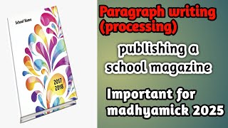 Paragraph writing Publishing a school magazine  Important madhyamick paragraph writing 2025 [upl. by Dianemarie115]