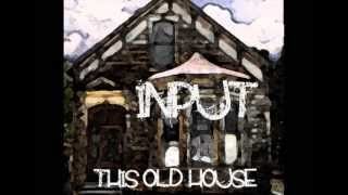 Input  This Old House [upl. by Nosnhoj171]