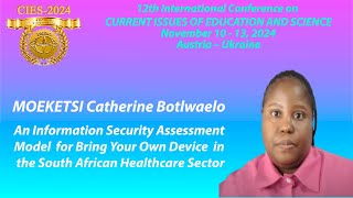 CIES2024 MOEKETSI Catherine Botlwaelo An Information Security Assessment Model for Bring Your Own [upl. by Aleekat]