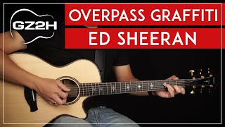 Overpass Graffiti Guitar Tutorial Ed Sheeran Guitar Lesson Easy Chords  Strumming [upl. by Leonsis]