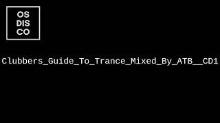 ATB  Clubbers Guide To Trance CD1 1999 Ministry Of Sound [upl. by Naffets]