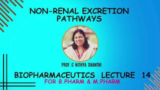 NonRenal Excretion Pathways of drugs Biopharmaceutics Lecture 14 For BPharm amp MPharm students [upl. by Auqenat]