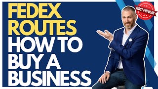 FedEx Routes  How to Buy a Business [upl. by Marko]