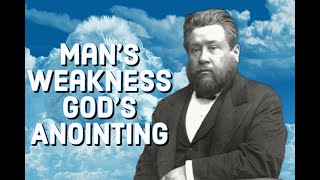 Mans Weakness and Gods Anointing  Charles Spurgeon Sermon CH Spurgeon  Christian Audiobook [upl. by Jaquith75]