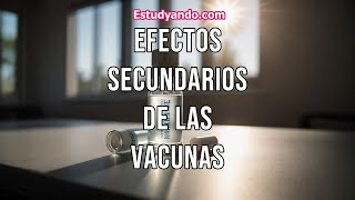 Efectos secundarios de las vacunas [upl. by Treharne]