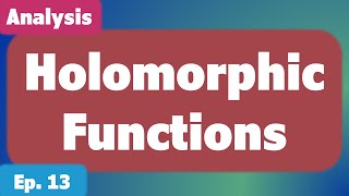 Holomorphic Functions [upl. by Hannahsohs]