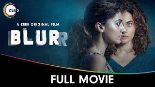 Blurr  Full Movie Hindi  Taapsee Pannu  Abhilash Thapliyal  Gulshan Devaiah  Horror Film  ZEE5 [upl. by Norda439]