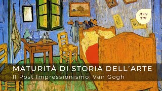 Il Post Impressionismo Vincent Van Gogh  Breve Ripasso per la Maturità [upl. by Bernete]