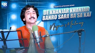 Nigar Malang New Songs 2023  De Khanjar Khanjar Banro Sara Ba Sa Kai  Pashto afghani song hd [upl. by Emixam]