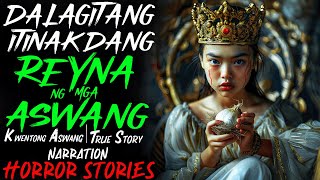 DALAGITANG ITINAKDANG REYNA NG MGA ASWANG  Kwentong Aswang  True Story [upl. by Nessaj471]