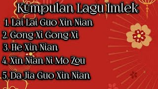 Kumpulan Lagu ImlekHappy Chinese New Year [upl. by Ras]