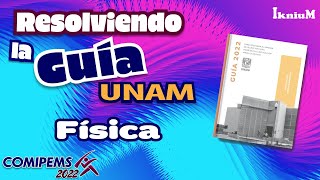 Resolución de FÍSICA Guía UNAM COMIPEMS 2022 [upl. by Luann]