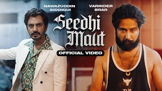 Seedhi Maut Official Video  Varinder Brar  Nawazuddin Siddiqui  Professor Album  Punjabi Song [upl. by Tartaglia]