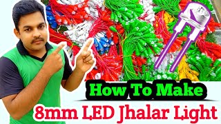 How To Make 8mm strowhat Led Jhalar  How To Make 8mm Led Series Light  Tanmay Self Creation [upl. by Monroe]