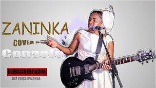 ZANINKA By MUSHABIZI COVER BY CONSOLE [upl. by Eisyak]