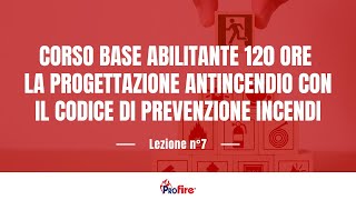 CORSO BASE ABILITANTE 120 ORE  La progettazione antincendio con il codice di prevenzione incendi [upl. by Sou]