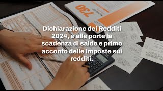 Dichiarazione dei Redditi 2024 in scadenza il saldo e il primo acconto delle imposte sui redditi [upl. by Matheson]