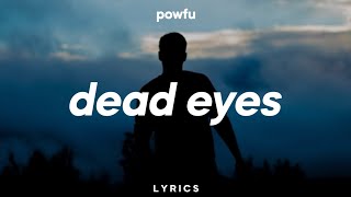 Powfu  dead eyes Lyrics feat Ouse [upl. by Annavahs]