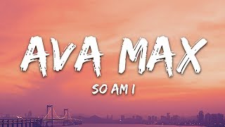 Ava Max  So Am I Lyrics [upl. by Onilegna]