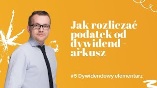 Jak obliczyć podatek od dywidend  arkusz do liczenia podatku  5 Dywidendowy elementarz [upl. by Ellenrahc171]