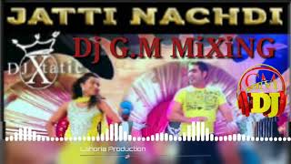 JATTI NACHDI REMIX SONG BY K S MAKHAN FT LAHORIA PRODUCTION  DJ GM MiXiNG Happy holi [upl. by Aynotan]