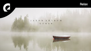 Jakob Ahlbom  Ether [upl. by Hollander]