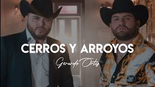 Cerros Y Arroyos  Gerardo Ortiz amp Lenin Ramirez LETRA [upl. by Gant478]