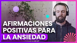 Afirmaciones positivas para la ansiedad [upl. by Enalb628]