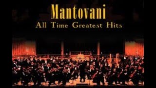 MANTOVANI  ALL TIME GREATEST MOMENTS [upl. by Ettenirt]