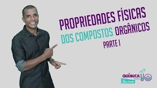 Propriedades Físicas dos Compostos Orgânicos parte 1 [upl. by Idou]