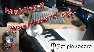 Making a washboard set  Periplo Sonoro  Luis melodion [upl. by Aldredge895]