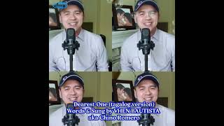 Dearest One  Sung by VHEN BAUTISTA aka Chino Romero [upl. by Etnomed]