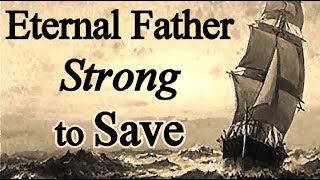 Eternal Father Strong to Save  Christian Navy Hymn with lyrics  Hymn to the Sea  Choir [upl. by Crescantia156]