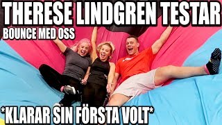 THERESE LINDGREN TESTAR BOUNCE MED OSS KLARAR SIN FÖRSTA VOLT [upl. by Zebaj757]