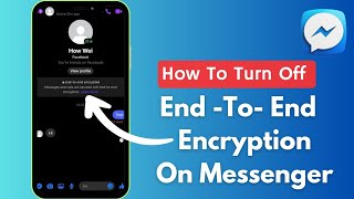 How To Turn Off EndToEnd Encryption On Messenger  Remove EndToEnd Encryption On Messenger [upl. by Agle]