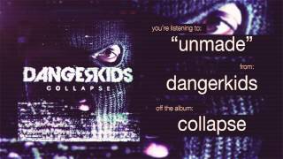 dangerkids  unmade [upl. by Nunciata]