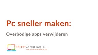 Pc sneller maken overbodige apps verwijderen [upl. by Houlberg]