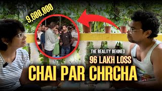 Chai Par Charcha  Kya Sach Me 96 Lakh Koi Hara Jue Me [upl. by Esor]