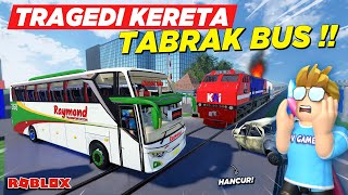 TRAGEDI BUS TELOLET BASURI DITABRAK KERETA API SAMPE ANJLOK  ROLEPLAY BUS INDONESIA  Roblox [upl. by Novyar]