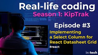 Reallife Coding Implementing a Select Column for React Datasheet Grid KipTrak 3 [upl. by Ledoux]