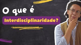 O que é interdisciplinaridade [upl. by Aehsel]