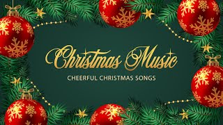 Cheerful Christmas Music  Greatest Christmas Pop Songs  The Best Christmas Music Hits [upl. by Adolpho]