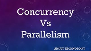 Concurrency vs Parallelism  Difference between them with examples amp Comparison Chart [upl. by Enneicul682]